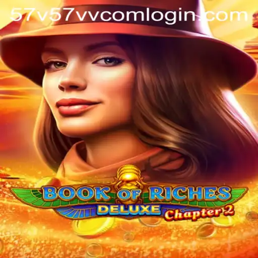Exploring Book of Riches Deluxe Chapter 2 and the 57v 57vv com Login Phenomenon